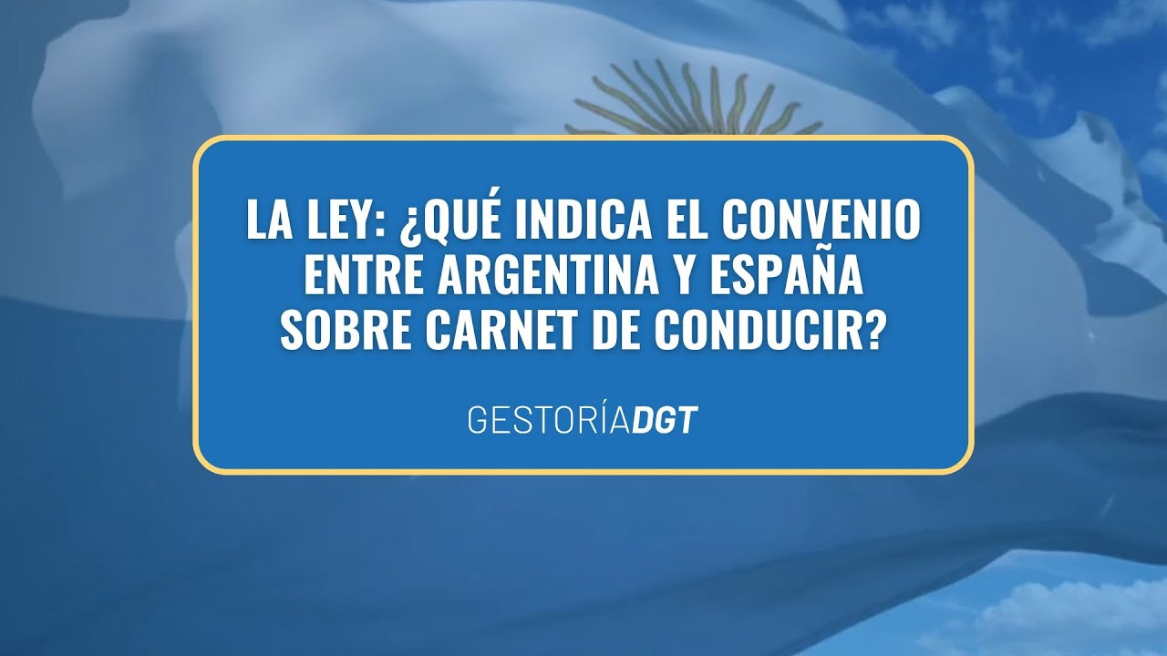 convenio argentina españa carnet de conducir