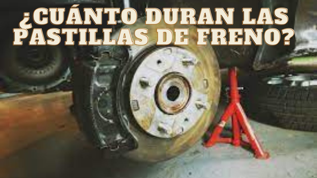 cuantos km duran las pastillas de freno
