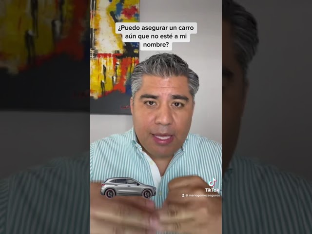 puedo asegurar un coche que no esta a mi nombre