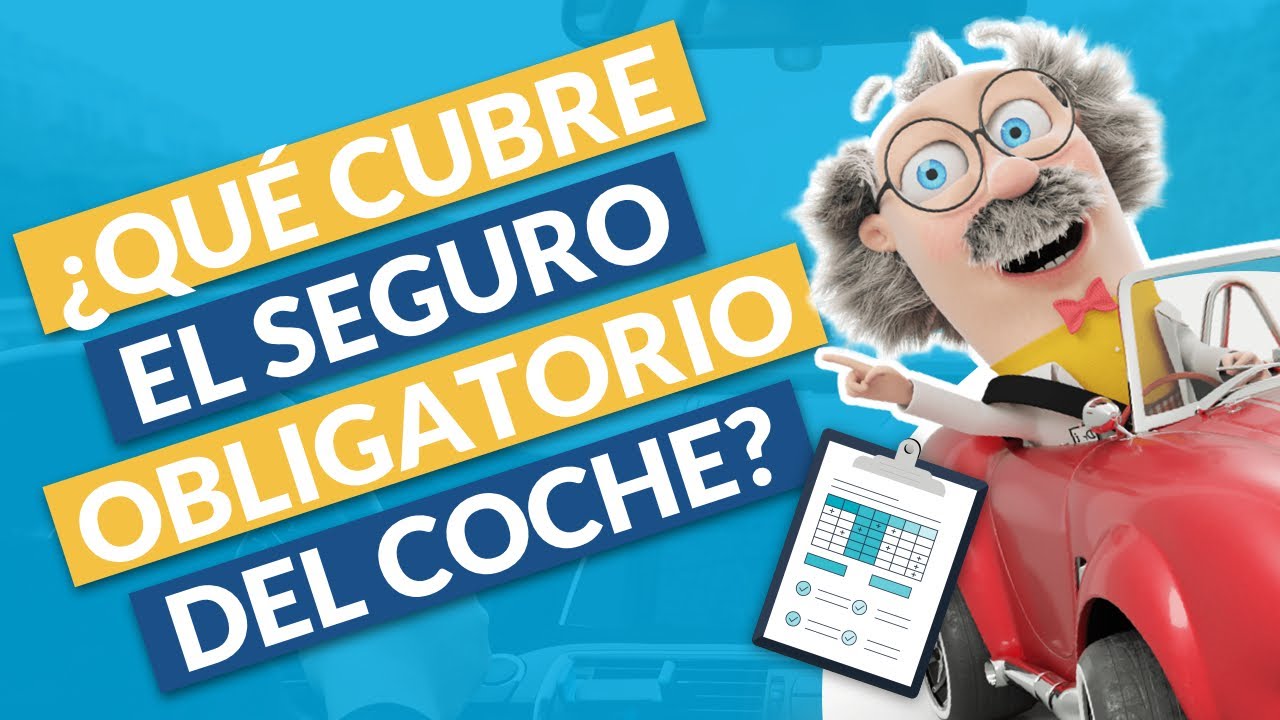 que cubre el seguro obligatorio del coche
