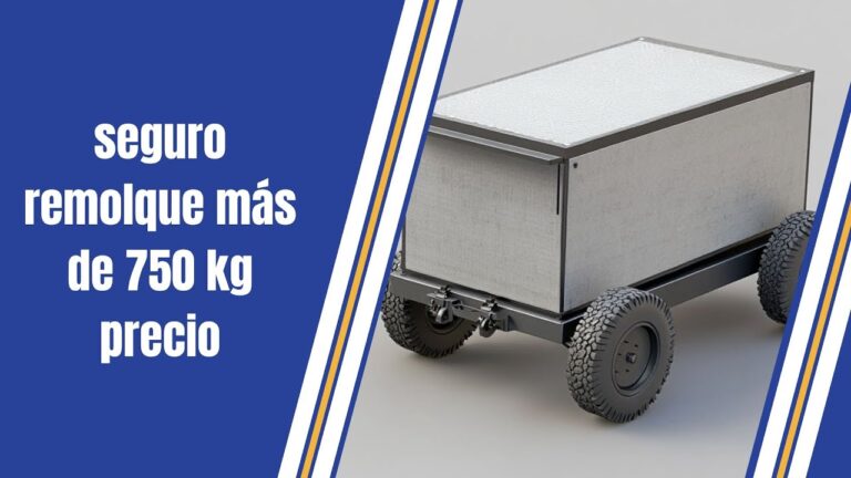 seguro remolque más de 750 kg